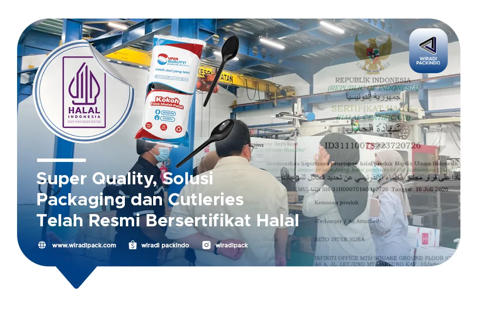 Super Quality, Solusi  Packaging dan Cutleries Telah Resmi Bersertifikat Halal